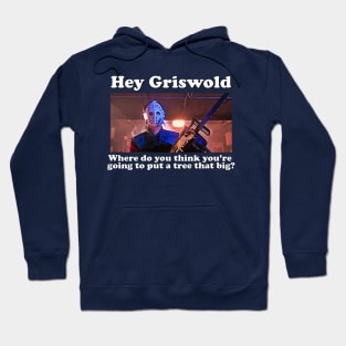 Griswold Ski Mask - Where are you going to put a tree that big? Hoodie